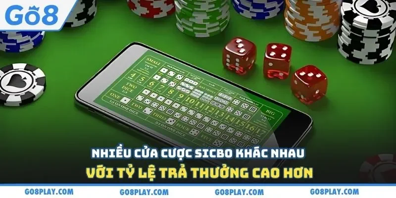 Nhiều cửa cược Sicbo khác nhau với tỷ lệ trả thưởng cao hơn