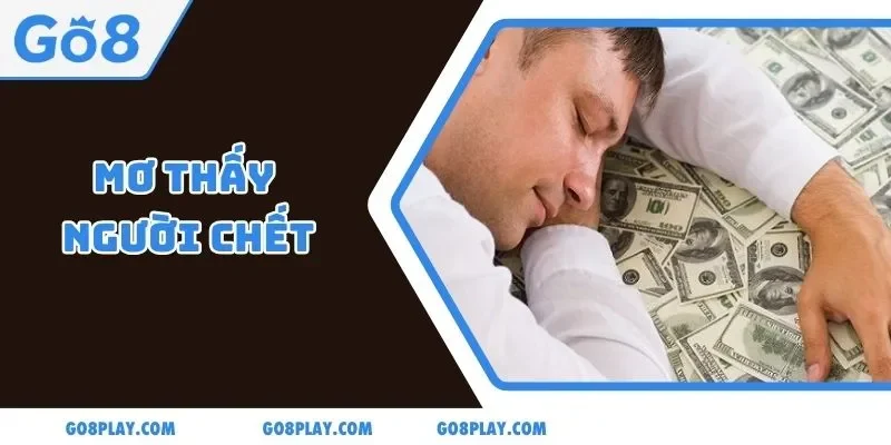 Mơ Thấy Người Chết - Giải Mã Chi Tiết Về Hiện Tượng