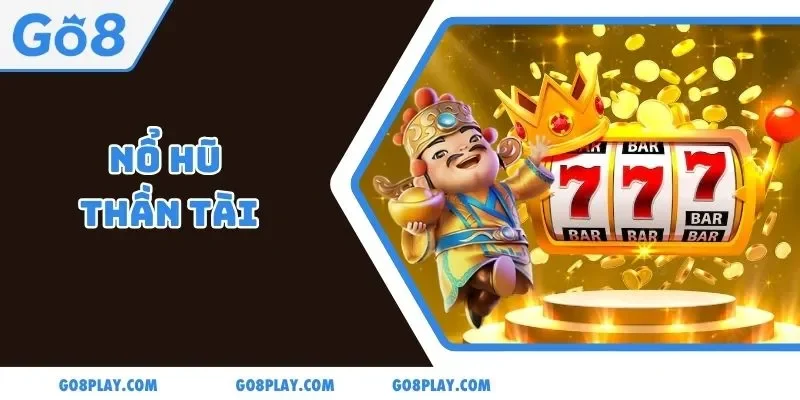 Nổ Hũ Thần Tài Tại Go8 - Vòng Quay Mang Sự Kịch Tính