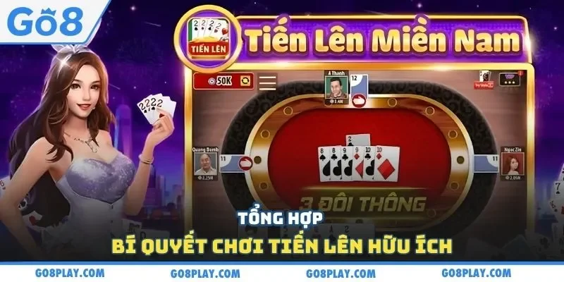 Tổng hợp bí quyết chơi tiến lên hữu ích